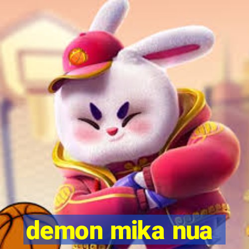 demon mika nua